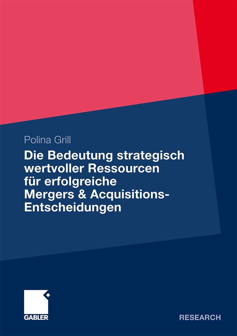 Die Bedeutung strategisch wertvoller Ressourcen fr erfolgreiche Mergers & AcquisitionsEntscheidungen (German Edition),Used