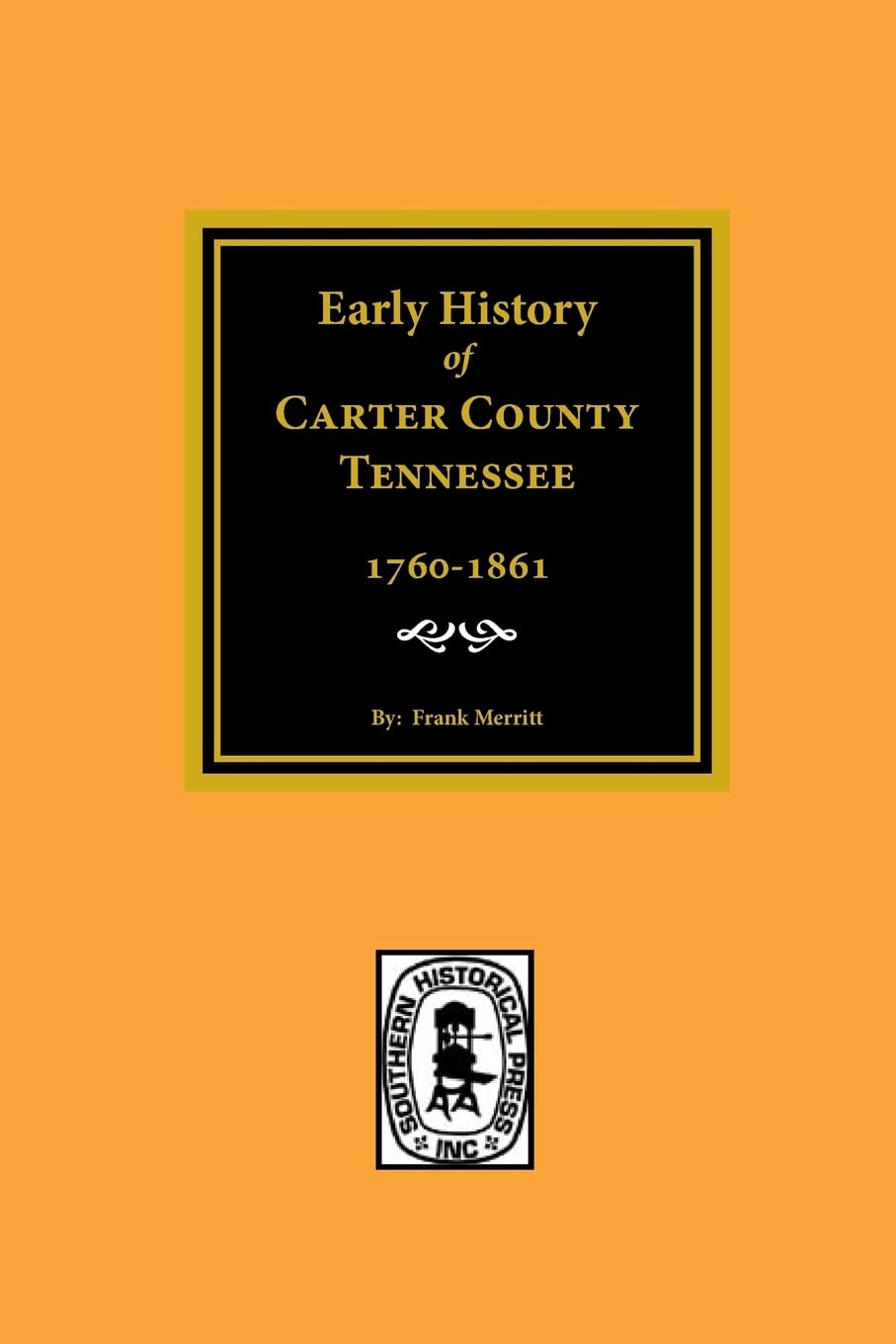 Carter County, TN. 17601861, Early History of.,Used