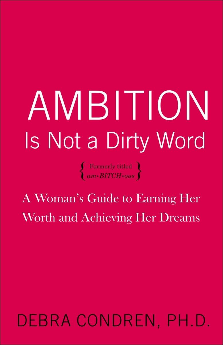 Ambition Is Not a Dirty Word: A Woman's Guide to Earning Her Worth and Achieving Her Dreams,Used