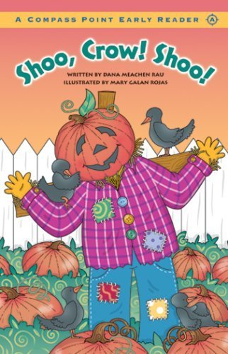 Shoo, Crow! Shoo! (Compass Point Early Readers),New