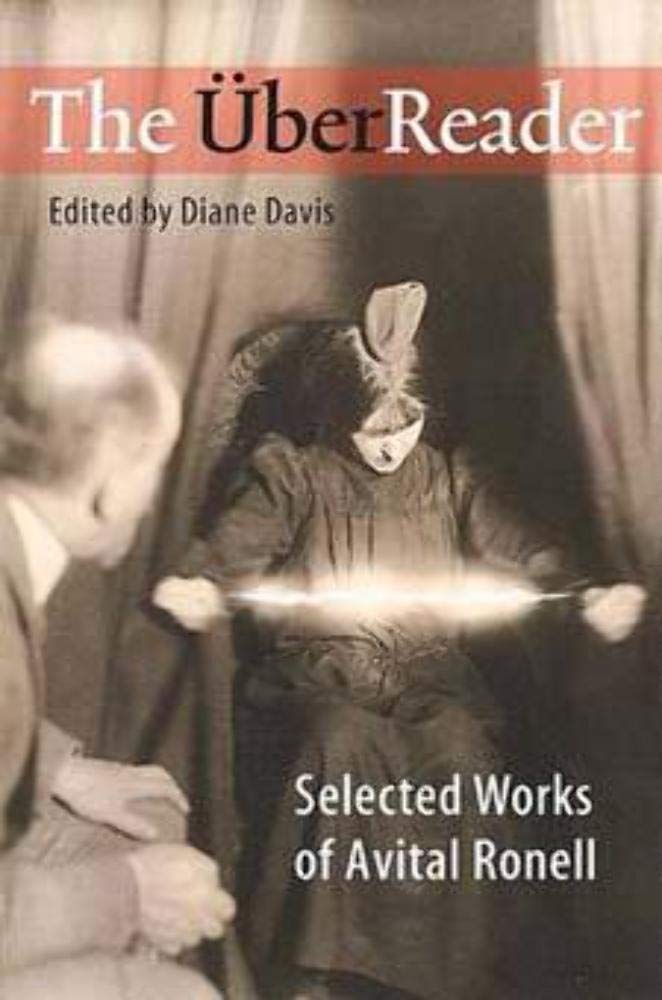 The UberReader: SELECTED WORKS OF AVITAL RONELL,Used