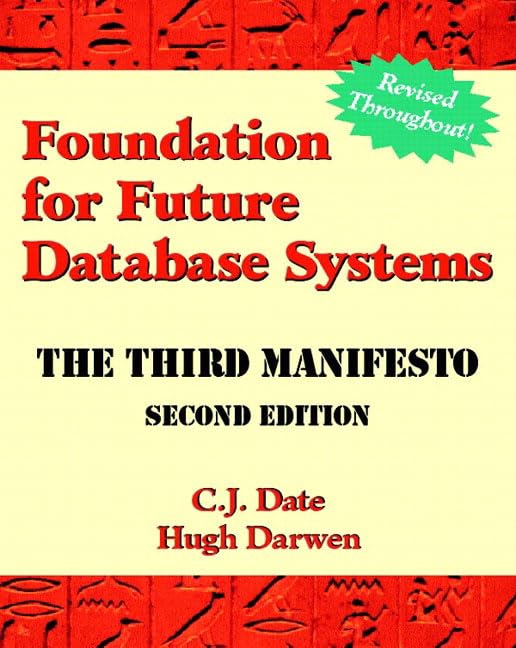 Foundation for Future Database Systems: The Third Manifesto (2nd Edition),Used