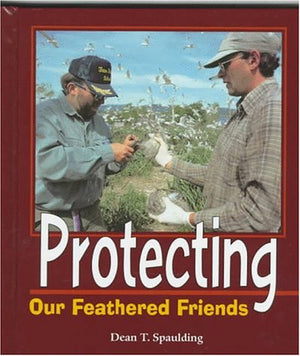 Protecting Our Feathered Friends (Birder'S Bookshelf),Used