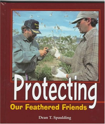 Protecting Our Feathered Friends (Birder'S Bookshelf),Used