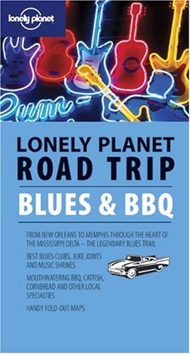Lonely Planet Road Trip Blues & Bbq (Road Trip Guide),Used