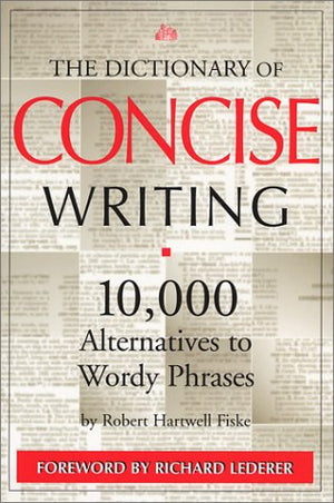 The Dictionary Of Concise Writing: 10,000 Alternatives To Wordy Phrases,New