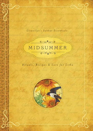 Midsummer: Rituals, Recipes & Lore For Litha (Llewellyn'S Sabbat Essentials, 3),New