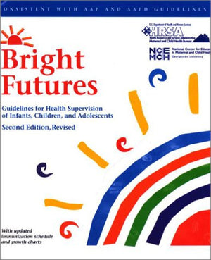 Bright Futures: Guidelines For Health Supervision Of Infants Children And Adolescents