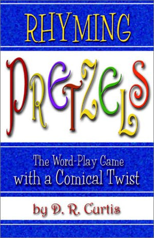 Rhyming Pretzels: The Wordplay Game With A Comical Twist,New