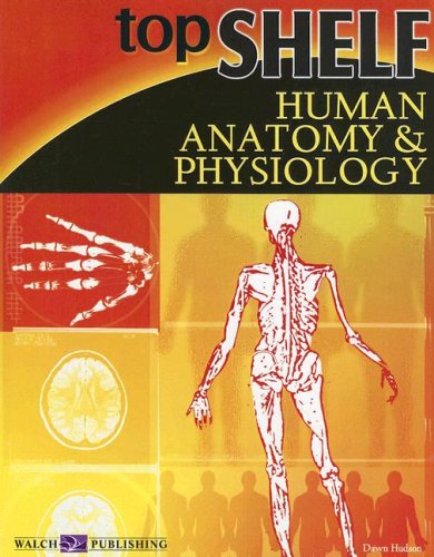 Top Shelf Human Anatomy & Physiology (Top Shelf Science),New