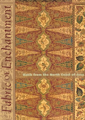 Fabric of Enchantment: Batik from the North Coast of Java,Used