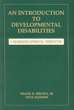 An Introduction to Developmental Disabilities: A Neurodevelopmental Perspective,Used