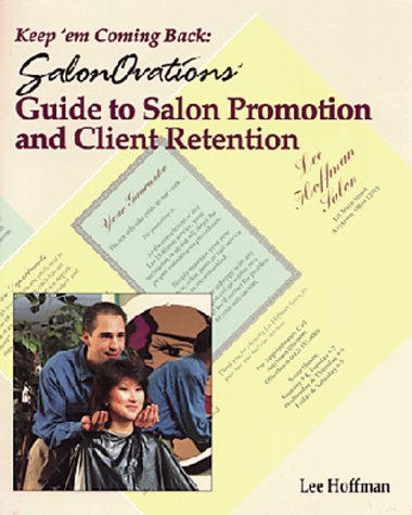 Keep 'Em Coming Back: SalonOvations Guide to Salon Promotion and Client Retention,Used