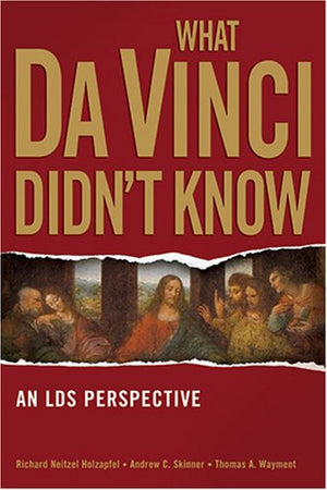 What Da Vinci Didn't Know: An Lds Perspective,Used