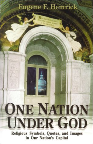 One Nation Under God: Religious Symbols, Quotes, and Images in Our Nation's Capital,New