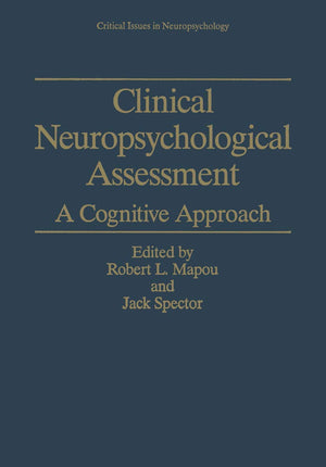 Clinical Neuropsychological Assessment: A Cognitive Approach (Critical Issues in Neuropsychology),New