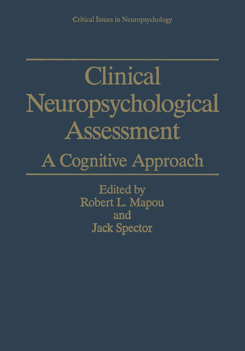 Clinical Neuropsychological Assessment: A Cognitive Approach (Critical Issues in Neuropsychology),New