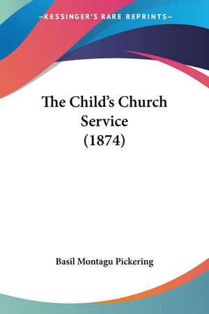 The Child'S Church Service (1874),New
