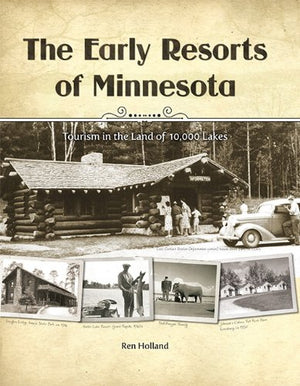 The Early Resorts of Minnesota  Tourism in the Land of 10,000 Lakes,Used