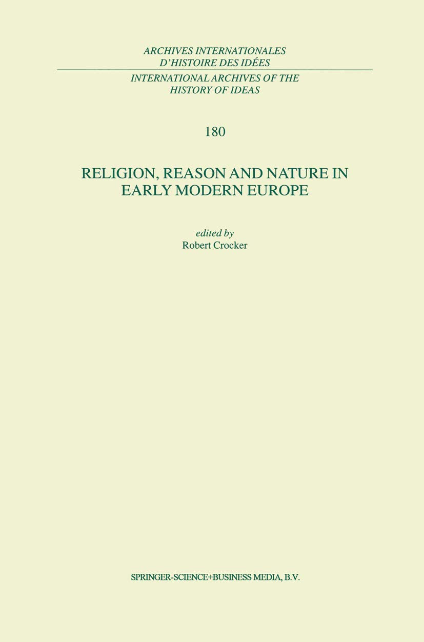Religion, Reason and Nature in Early Modern Europe (International Archives of the History of Ideas Archives internationales d'hi,Used