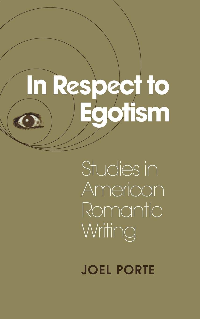 In Respect to Egotism: Studies in American Romantic Writing (Cambridge Studies in American Literature and Culture, Series Number,Used