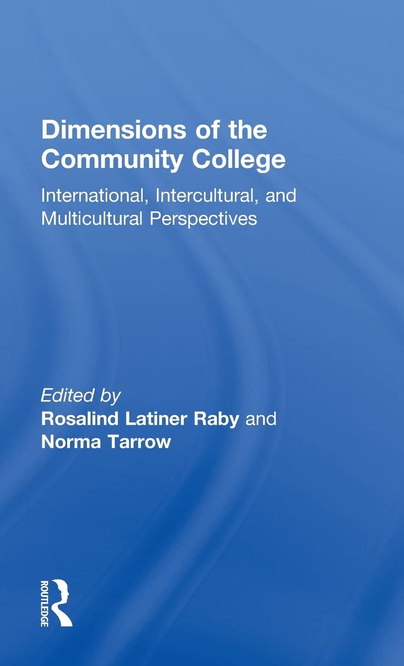Dimensions Of The Community College: International, Intercultural, And Multicultural Perspectives (Routledgefalmer Studies In Hi,Used