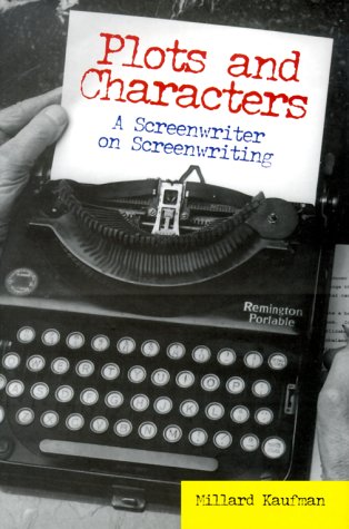 Plots and Characters: A Screenwriter on Screenwriting,Used