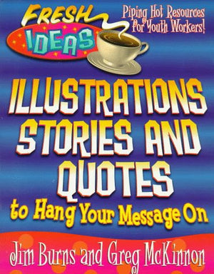 Illustrations, Stories and Quotes to Hang Your Message on (Fresh Ideas Series),Used
