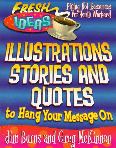 Illustrations, Stories and Quotes to Hang Your Message on (Fresh Ideas Series),Used