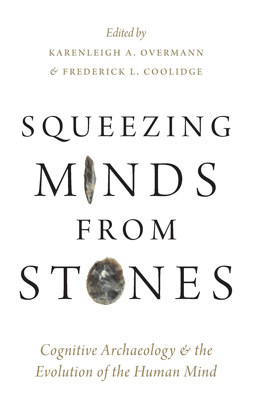 Squeezing Minds From Stones: Cognitive Archaeology and the Evolution of the Human Mind,Used
