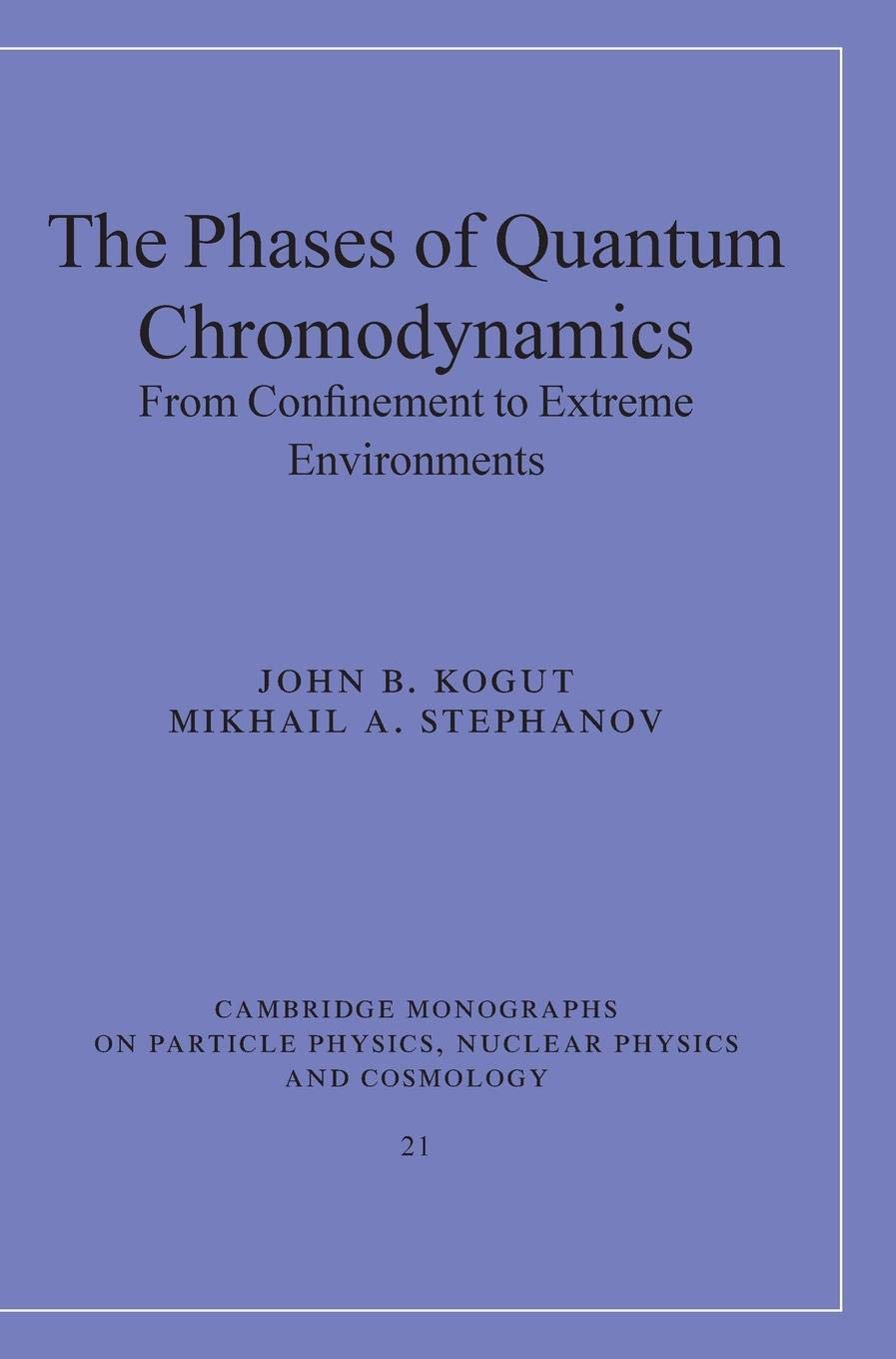 The Phases of Quantum Chromodynamics: From Confinement to Extreme Environments (Cambridge Monographs on Particle Physics, Nuclea,Used