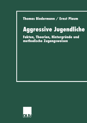 Aggressive Jugendliche: Fakten, Theorien, Hintergrnde und methodische Zugangsweisen (German Edition),Used