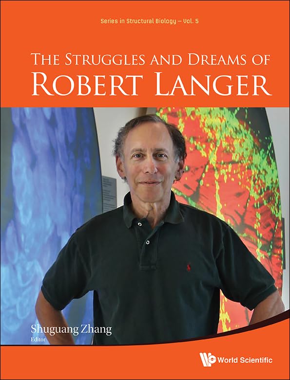 STRUGGLES AND DREAMS OF ROBERT LANGER, THE (Structural Biology),Used