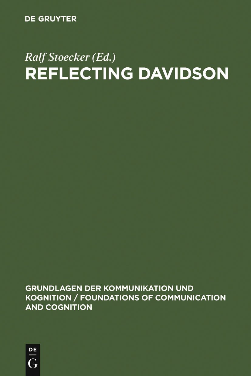 Reflecting Davidson: Donald Davidson Responding to an International Forum of Philosophers (Grundlagen der Kommunikation und Kogn,Used