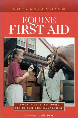 Understanding Equine First Aid: Your Guide to Horse Health Care and Management,Used