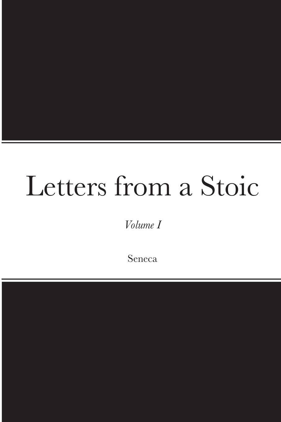 Letters from a Stoic: Volume I,Used