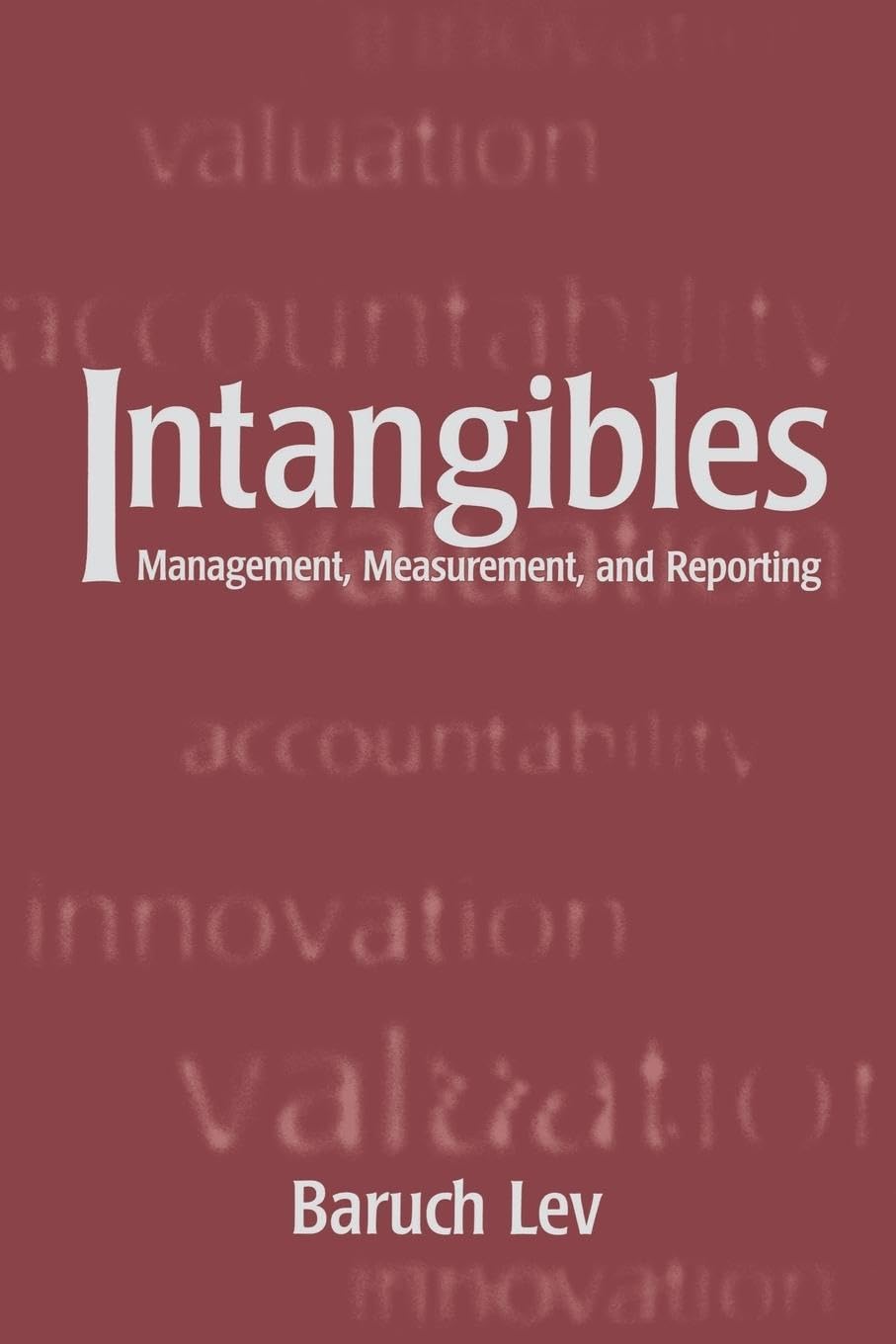 Intangibles: Management, Measurement, and Reporting,New