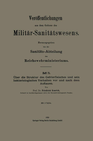 ber die Struktur des Gefrierfleisches und sein bakteriologisches Verhalten vor und nach dem Auftauen (Verffentlichungen aus dem ,Used