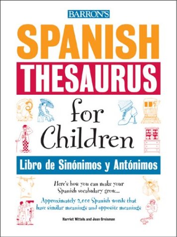 Libro De Sinonimos Y Antonimos / Spanish Thesaurus for Children (English and Spanish Edition),Used