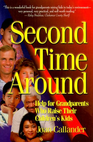 Second Time Around; Help for Grandparents Who Raise Their Children's Kids,Used