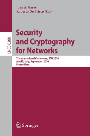 Security and Cryptography for Networks: 7th International Conference, SCN 2010, Amalfi, Italy, September 1315, 2010, Proceeding,Used