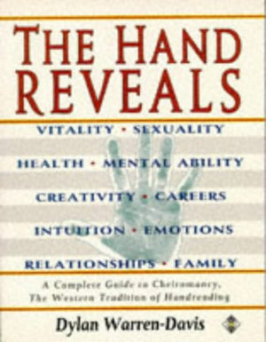 The Hand Reveals: A Complete Guide to Cheiromancy : The Western Tradition of Handreading,Used