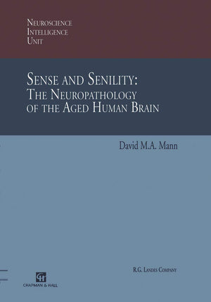 Sense and Senility: The Neuropathology of the Aged Human Brain: The Neuropathology of the Aged Human Brain (Neuroscience Intelli,Used