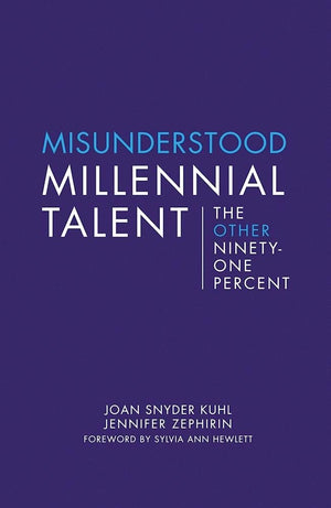 Misunderstood Millennial Talent: The Other NinetyOne Percent (Center for Talent Innovation),Used