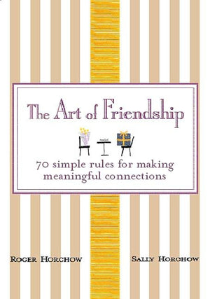The Art of Friendship: 70 Simple Rules for Making Meaningful Connections,Used