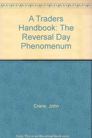 A Traders Handbook: The Reversal Day Phenomenum,Used