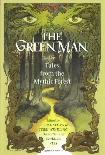 The Green Man: Tales from the Mythic Forest,New