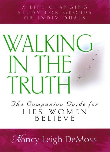 Walking In The Truth: A Companion Study For Lies Women Believe,Used
