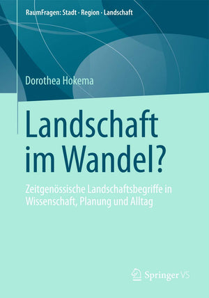 Landschaft im Wandel?: Zeitgenssische Landschaftsbegriffe in Wissenschaft, Planung und Alltag (RaumFragen: Stadt  Region  Land,Used