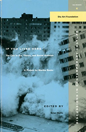 If You Lived Here: The City In Art, Theory, And Social Activism : A Project (Discussions In Contemporary Culture)